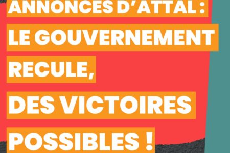 Annonces d’Attal : le gouvernement recul, des victoires possibles !